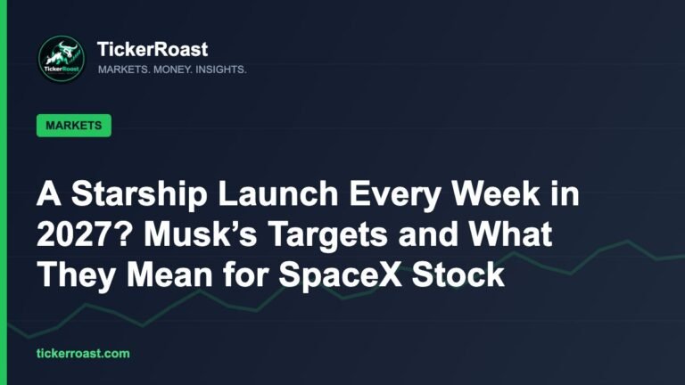 A Starship Launch Every Week in 2027? Musk’s Targets and What They Mean for SpaceX Stock – TickerRoast